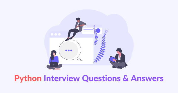 Python Interview Questions with Answers