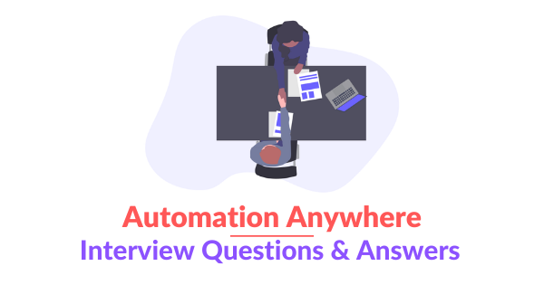 Automation Anywhere Interview Questions and Answers