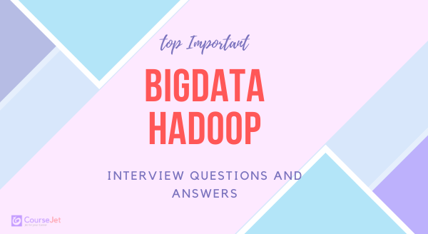bigdata hadoop interview questions and answers