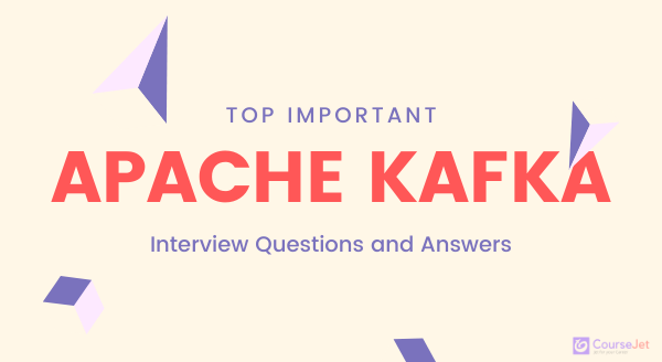 Apache Kafka interview questions and answers