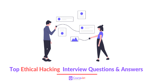 Ethical Hacking interview questions and answers