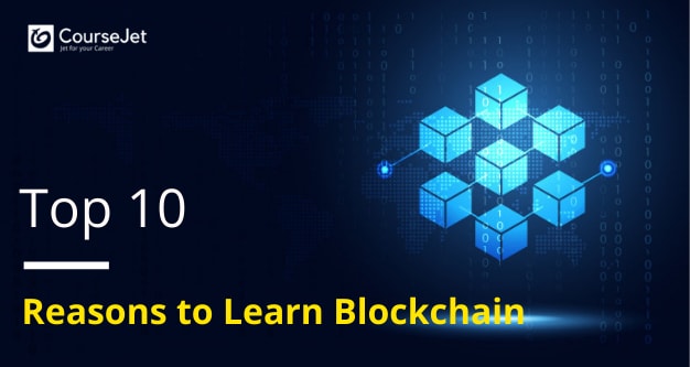 top 10 reasons to learn blockchain