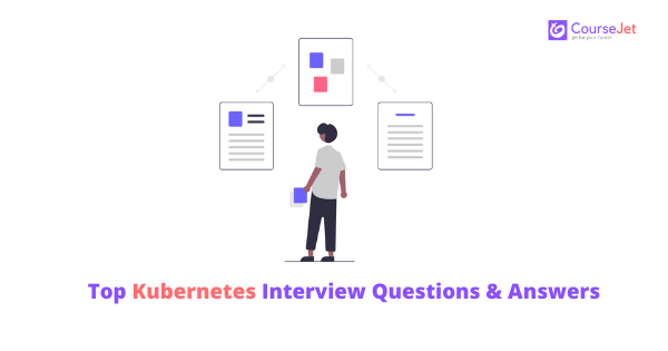 Kubernetes Interview Questions and Answers